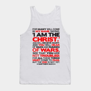 Matthew 24:5-6 I am the Christ Tank Top